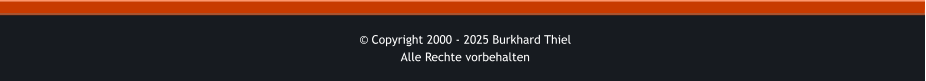 © Copyright 2000 - 2025 Burkhard Thiel Alle Rechte vorbehalten