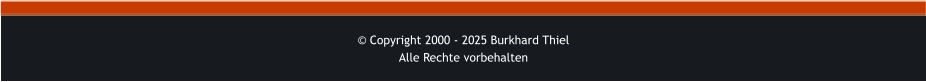 © Copyright 2000 - 2025 Burkhard Thiel Alle Rechte vorbehalten
